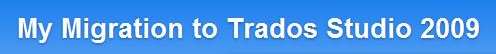 Link to my Trados Studio Migration Blog